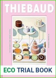 Delicious Metropolis The Desserts and Urban Scenes of Wayne Thiebaud