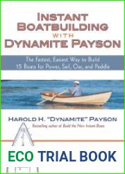 Instant Boatbuilding with Dynamite Payson 15 Instant Boats for Power, Sail, Oar, and Paddle