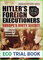 Hitler|s Foreign Executioners Europe|s Dirty Secret