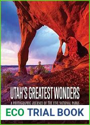 Utah|s Greatest Wonders A Photographic Journey of the Five National Parks