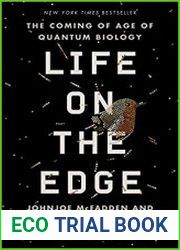 Life on the Edge The Coming of Age of Quantum Biology