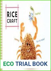 Rice Craft Yummy! Healthy! Fun to Make!