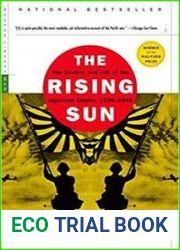 The Rising Sun The Decline and Fall of the Japanese Empire, 1936-1945