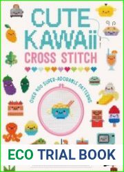 Cute Kawaii Cross Stitch Over 400 super adorable patterns