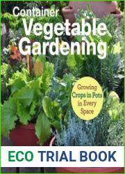 Container Vegetable Gardening Growing Crops in Pots in Every Space