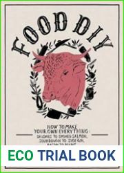 Food DIY How to Make Your Own Everything