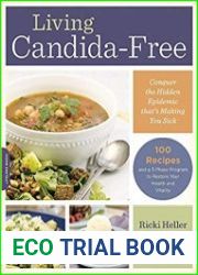 Living Candida-Free 100 Recipes and a 3-Stage Program to Restore Your Health and Vitality