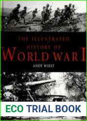 The Illustrated History of World War I