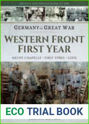 Western Front First Year Neuve Chapelle, First Ypres, Loos (Germany in the Great War)