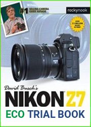 David Busch|s Nikon Z7 Guide to Digital Photography