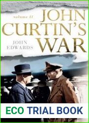 John Curtin|s War, Volume 2 Triumph and Decline