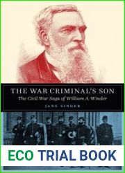 The War Criminal|s Son The Civil War Saga of William A. Winder