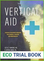 Vertical Aid Essential Wilderness Medicine for Climbers, Trekkers, and Mountaineers