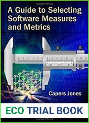 A Guide to Selecting Software Measures and Metrics