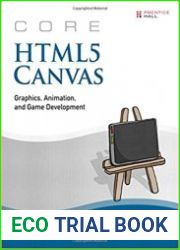 Core HTML5 Canvas Graphics, Animation, and Game Development