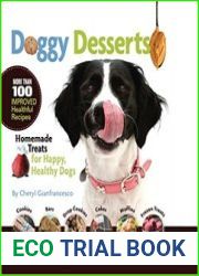 Doggy Desserts Homemade Treats for Happy, Healthy Dogs