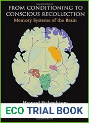 From Conditioning to Conscious Recollection Memory Systems of the Brain