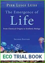 The Emergence of Life From Chemical Origins to Synthetic Biology 2nd Edition