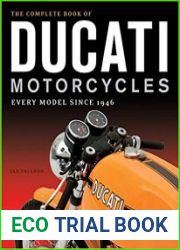 The Complete Book of Ducati Motorcycles Every Model Since 1946