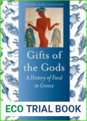 Gifts of the Gods A History of Food in Greece