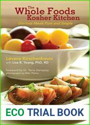 The Whole Foods Kosher Kitchen Glorious Meals Pure and Simple