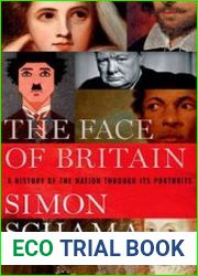 The Face of Britain A History of the Nation Through Its Portraits