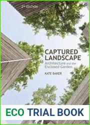 Captured Landscape Architecture and the Enclosed Garden Second Edition