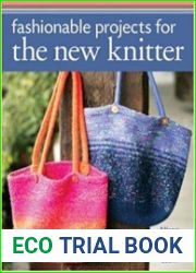 Fashionable Projects for the New Knitter