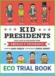 Kid Presidents True Tales of Childhood from America|s Presidents