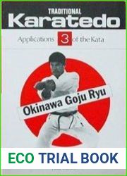 Traditional Karate-Do Okinawa Goju Ryu, Vol. 3 Applications of the Kata