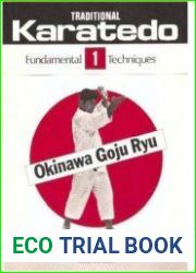 Traditional Karate-Do Okinawa Goju Ryu, Vol. 1 The Fundamental Techniques