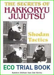 The Secrets Of Hakkoryu Jujutsu Shodan Tactics