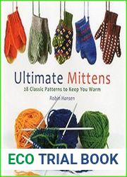 Ultimate Mittens 28 Classic Patterns to Keep You Warm