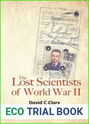 The Lost Scientists of World War II