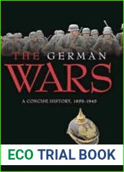 The German Wars A Concise History 1859-1945