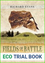 Fields of Battle Retracing Ancient Battlefields