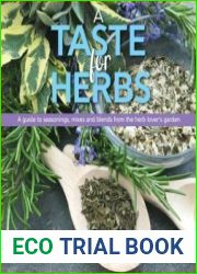 A Taste for Herbs A guide to seasonings, mixes and blends from the herb lover|s garden