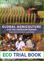 Global Agriculture and the American Farmer Missed Opportunities for U.S. Leadership