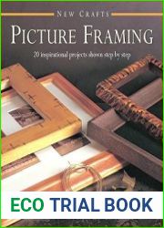 Picture Framing 20 Inspirational Projects Shown Step by Step