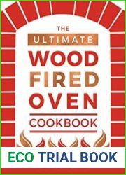 The Ultimate Wood-Fired Oven Cookbook