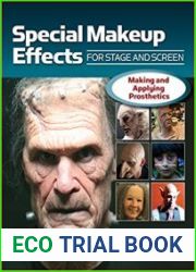 Special Make-up Effects for Stage & Screen Making and Applying Prosthetics
