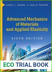 Advanced Mechanics of Materials and Applied Elasticity, Sixth Edition (Prentice Hall International Series in the Physical and Chemical Engineering Sciences)