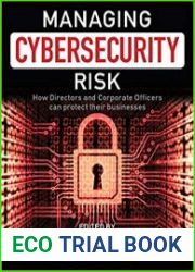 Managing Cybersecurity Risk How Directors and Corporate Officers Can Protect their Businesses