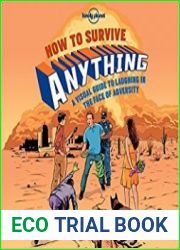 How to Survive Anything A Visual Guide to Laughing in the Face of Adversity