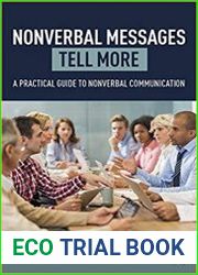 Nonverbal Messages Tell More A Practical Guide to Nonverbal Communication