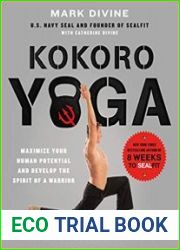 Kokoro Yoga Maximize Your Human Potential and Develop the Spirit of a Warrior