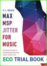 Max/MSP/Jitter for Music A Practical Guide to Developing Interactive Music Systems for Education and More