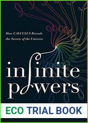 Infinite Powers How Calculus Reveals the Secrets of the Universe