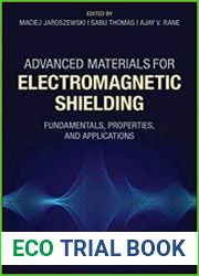 Advanced Materials for Electromagnetic Shielding Fundamentals, Properties, and Applications
