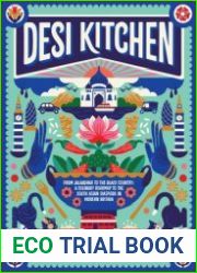 Desi Kitchen From Jalandhar to the Black Country a Culinary Roadmap to the South Asian Diaspora in Modern Britain
